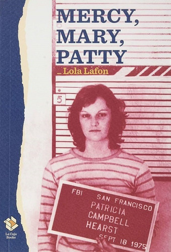 Mercy Mary Patty - Lola Lafon - La Caja Books 