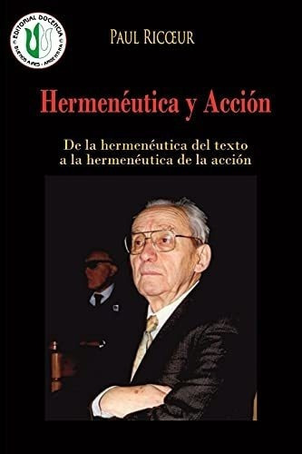 Hermeneutica Y Accion De La Hermeneutica Del Texto, de Ricoeur, Paul. Editorial Independently Published en español