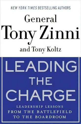Leading The Charge : Leadership Lessons From The Battlefield To The Boardroom, De General Tony Zinni. Editorial Palgrave Macmillan, Tapa Blanda En Inglés