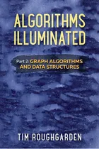 Comprar Algorithms Illuminated (part 2): Graph Algorithms And Data Structures, De Tim Roughgarden. Editorial Soundlikeyourself Publishing, Llc, Tapa Blanda En Inglés, 2018