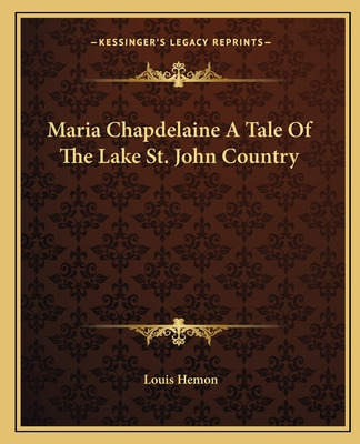 Libro Maria Chapdelaine A Tale Of The Lake St. John Count...