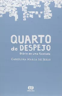 Quarto de despejo: Diário de uma favelada, de Jesus, Carolina Maria de. Editora Somos Sistema de Ensino, capa mole, edição 10° em português, 2014