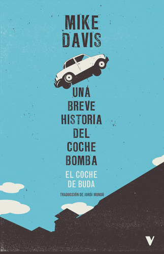 El Coche De Buda Una Breve Historia Del Coche Bomba - Davis 