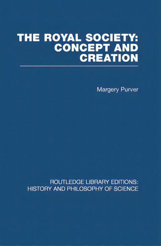 The Royal Society: Concept And Creation, De Purver, Margery. Editorial Routledge, Tapa Blanda En Inglés