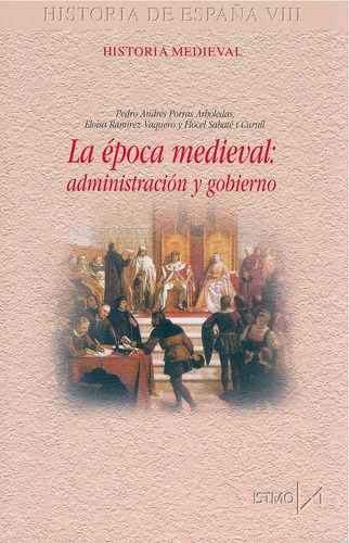 EPOCA MEDIEVAL: ADMINISTRACION Y GOBIERNO, de Porras / Ramirez. Editorial Akal, tapa pasta blanda en español, 2024