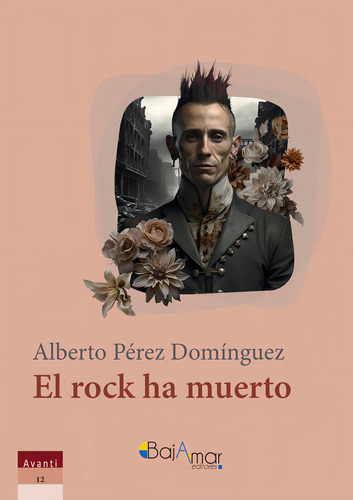 El Rock Ha Muerto, De Pérez Domínguez, Alberto. Editorial Bajamar Editores En Español, 2024