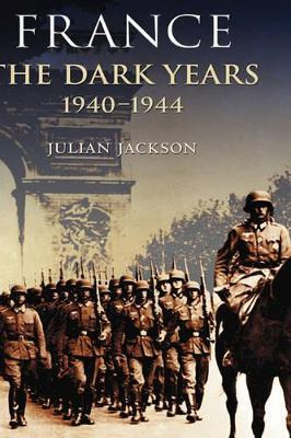 Libro France: The Dark Years, 1940-1944 - Julian Jackson