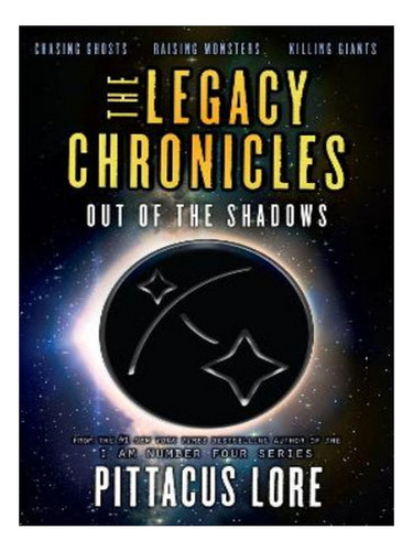 The Legacy Chronicles: Out Of The Shadows - Pittacus L. Eb07