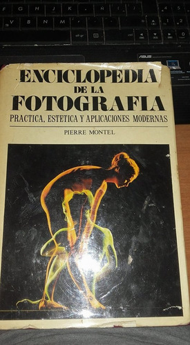 Enciclopedia De La Fotografia - Pierre Montel - Edit. Noguer