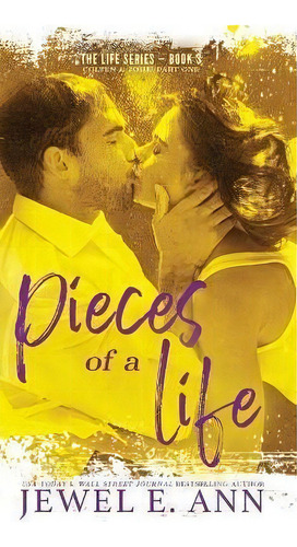 Pieces Of A Life : Colten & Josie: Part One, De Jewel E Ann. Editorial Jewel E. Ann Llc, Tapa Dura En Inglés