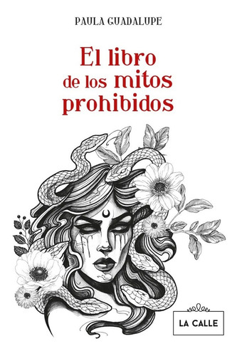 El Libro De Los Mitos Prohibidos - De Paula Guadalupe