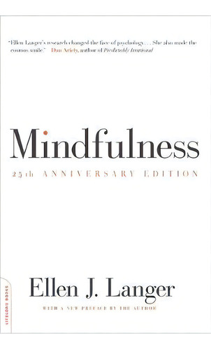 Mindfulness, 25th Anniversary Edition, De Ellen J. Langer. Editorial Ingram Publisher Services Us, Tapa Blanda En Inglés