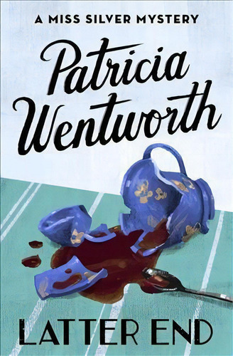 Latter End, De Patricia Wentworth. Editorial Open Road Media Mystery Thri, Tapa Blanda En Inglés