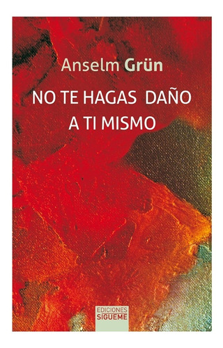 Libro No Te Hagas Daño A Ti Mismo - Anselm Grun
