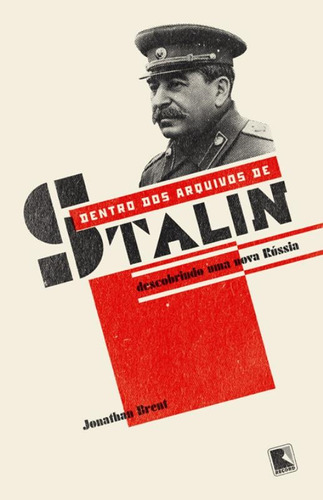 Dentro dos arquivos de Stalin: Descobrindo uma nova Rússia: Descobrindo uma nova Rússia, de Brent, Jonathan. Editora Record Ltda., capa mole em português, 2013