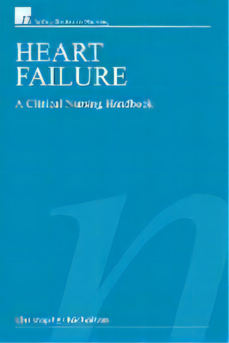 Heart Failure : A Clinical Nursing Handbook, De Christopher Nicholson. Editorial John Wiley & Sons Inc, Tapa Blanda En Inglés