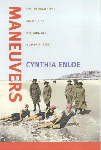 Maneuvers, De Cynthia Enloe. Editorial University California Press, Tapa Blanda En Inglés