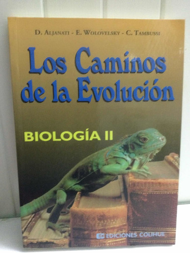 Los Caminos De La Evolución Biología 2  Colihue