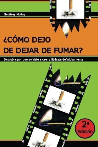 Como Dejo De Dejar De Fumar? Descubre Por Que