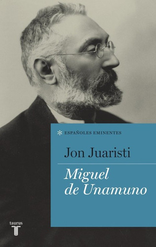 Colección Españoles Eminentes - Miguel de Unamuno, de Juaristi, Jon. Serie Ah imp Editorial Taurus, tapa blanda en español, 2008