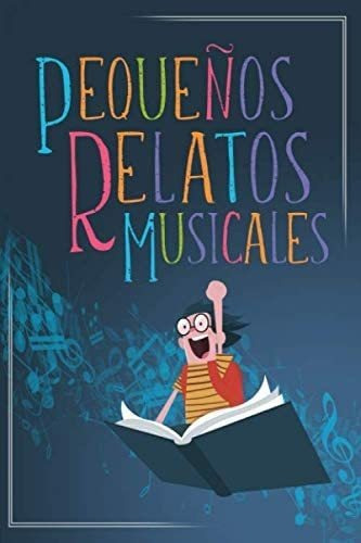 Libro: Pequeños Relatos Musicales (edición En Español)