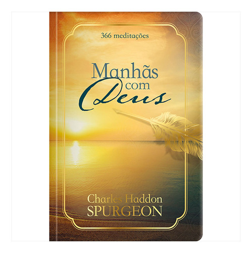 Manhãs Com Deus - Charles Haddon Spurgeon: 366 Meditações, De Charles Haddon Spurgeon. Única, Vol. Volume Único. Editorial Pão Diário, Capa Dura, Edição 1a Edição Em Português, 2024