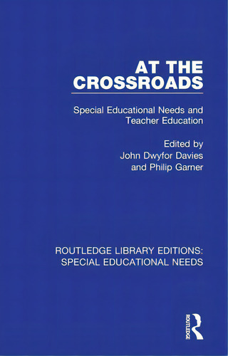 At The Crossroads: Special Educational Needs And Teacher Education, De Davies, John Dwyfor. Editorial Routledge, Tapa Blanda En Inglés