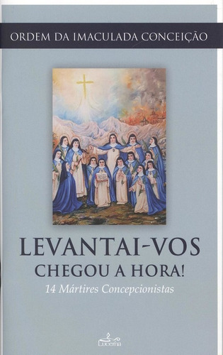 Libro Levantai-vos Chegou A Hora - Ordem Da Inmaculada Conce