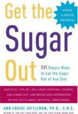 Get The Sugar Out, Revised And Updated 2nd Edition - Ann ...