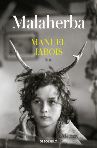 Malaherba, De Jabois, Manuel. Editorial Debolsillo, Tapa Blanda En Español