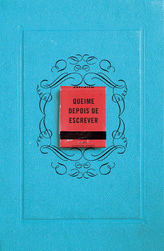 Queime depois de escrever (Azul), de Jones, Sharon. GMT Editores Ltda.,Editora Sextante,Editora Sextante, capa mole em português, 2020