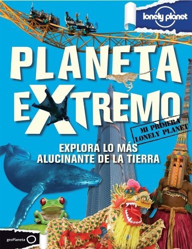 Planeta Extremo: Explora Lo Más Alucinante De La Tierra (mi 