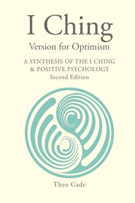 Libro I Ching Version For Optimism: A Synthesis Of The I ...
