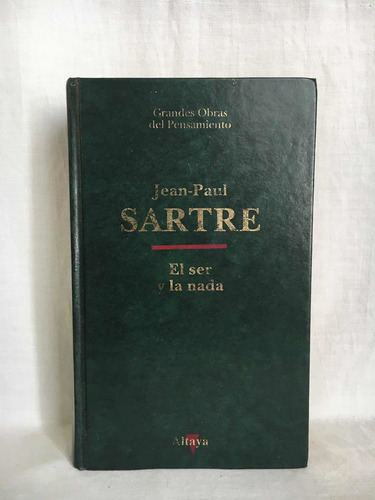 El Ser Y La Nada J. P. Sartre Altaya