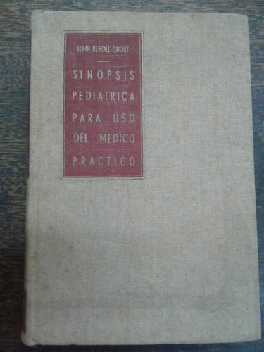 Sinopsis Pediatrica Para Uso Del Medico Practico * J. Short