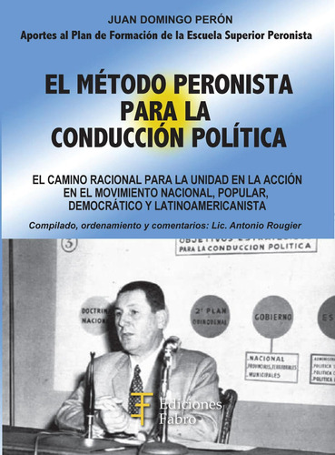 El Método Peronista Para La Conducción Política