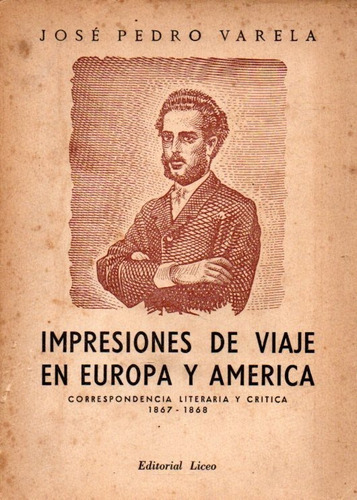 Impresiones De Vije En Europa Y America Jose Pedro Varela