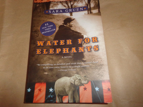 Water For Elephants- Sara Gruen