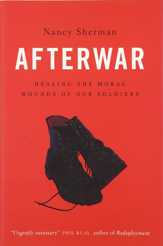 Libro Afterwar: Healing The Moral Wounds Of Our Soldiers