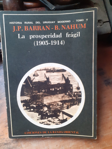 *//historia Del Uruguay Rural Tomo 5-la Prosperidad Frágil