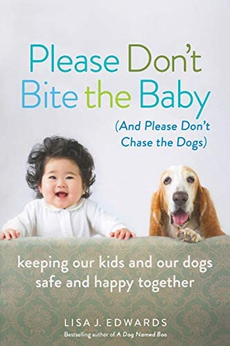 Please Donøt Bite The Baby (and Please Donøt Chase The Dogs): Keeping Our Kids And Our Dogs Safe And Together, De Edwards, Lisa. Editorial Seal Press, Tapa Blanda En Inglés