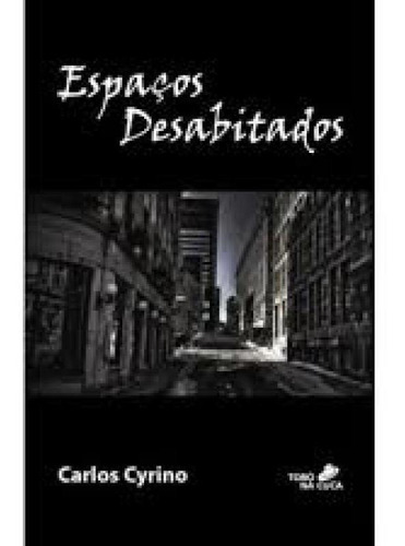 Espacos Desabitados, De Cyrino, Carlos. Editora Barros Cyrino & Fonseca Editora Ltda. Me, Capa Mole Em Português