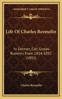 Libro Life Of Charles Reemelin: In German, Carl Gustav Ru...