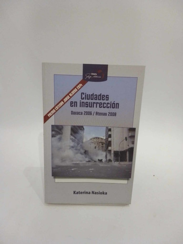 Ciudades En Insurrección Oaxaca 2006/atenas 2008katerina 