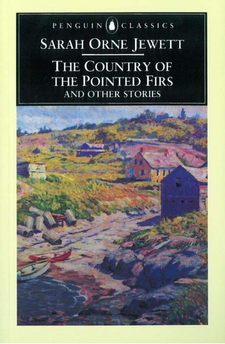Libro: The Country Of The Pointed Firs And Other Stories
