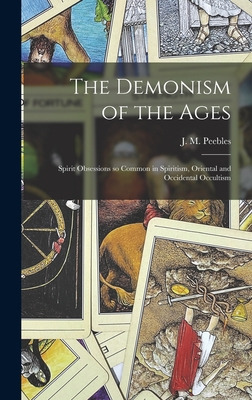 Libro The Demonism Of The Ages: Spirit Obsessions So Comm...