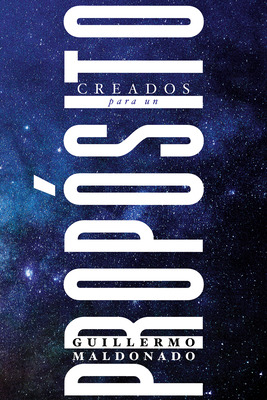 Libro Creados Para Un Propã³sito - Maldonado, Guillermo