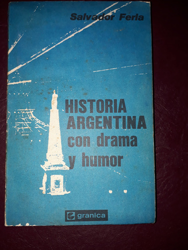 Historia Argentina Con Drama Y Humor- Salvador Ferla