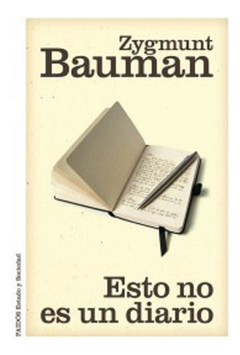 Esto No Es Un Diario, De Bauman, Zygmunt. Editorial Paidós, Tapa Encuadernación En Tapa Blanda O Rústica En Español
