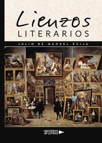 Lienzos Literarios, De Julio De Manuel Écija. Editorial Universo De Letras, Tapa Blanda, Edición 1 En Español